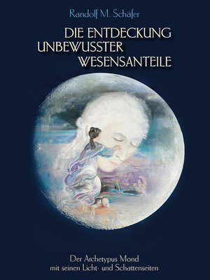 cover image of Die Entdeckung unbewusster Wesensanteile